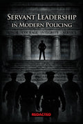 Servant Leadership in Modern Policing